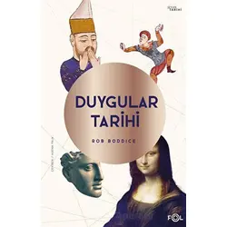 Duygular Tarihi - Rob Boddice - Fol Kitap