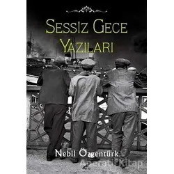 Sessiz Gece Yazıları - Nebil Özgentürk - Kara Karga Yayınları