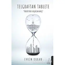Telgraftan Tablete - Evrim Kuran - Destek Yayınları