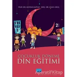 Çocukluk Dönemi Din Eğitimi - Mustafa Köylü - Nobel Akademik Yayıncılık