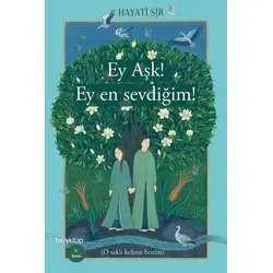 Ey Aşk! Ey En Sevdiğim! - Hayati Sır - Hayykitap