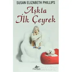 Aşkta İlk Çeyrek - Susan Elizabeth Phillips - Pegasus Yayınları