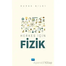 Herkes İçin Fizik - Burak Bilki - Nobel Akademik Yayıncılık