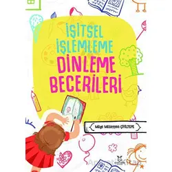 İşitsel İşlemleme Dinleme Becerileri - Müge Müzeyyen Çiyiltepe - Akademisyen Kitabevi