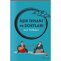 Aşık İhsani ve Dostları - Ali Turalı - Klaros Yayınları