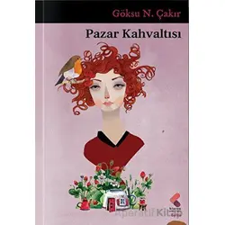 Pazar Kahvaltısı - Göksu N. Çakır - Klaros Yayınları