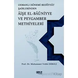 Osmanlı Dönemi Beddiyat Şairlerinden Aişe el Bauniyye ve Peygamber Methiyeleri