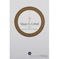 Hz. Muaz b. Cebel - Mustafa Bülent Dadaş - Diyanet İşleri Başkanlığı
