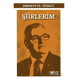 Şiirlerim - Şemsettin Küzeci - Gülnar Yayınları