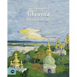 Ukrayna - Bir Tarihsel Atlas - Paul Robert Magocsi - Vakıfbank Kültür Yayınları