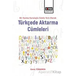 Bir Karma Kuruluşlu Cümle Türü Olarak Türkçede Aktarma Cümleleri