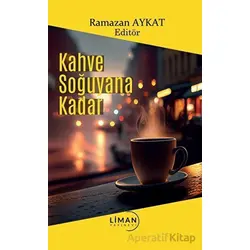 Kahve Soğuyana Kadar - Kolektif - Liman Yayınevi