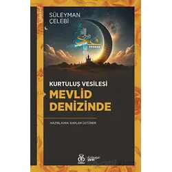 Kurtuluş Vesilesi Mevlid Denizinde - Süleyman Çelebi - DBY Yayınları