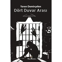 Dört Duvar Arası - Yaren Demirçelen - Kitap Müptelası Yayınları