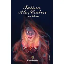 Salina Ateş Cadısı - Onur Yılmaz - Kitap Müptelası Yayınları