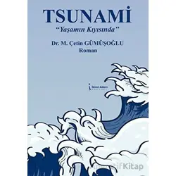 Tsunami “Yaşamın Kıyısında” - Çetin Gümüşoğlu - İkinci Adam Yayınları