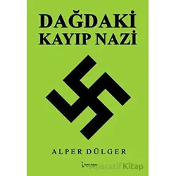 Dağdaki Kayıp Nazi - Alper Dülger - İkinci Adam Yayınları