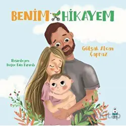 Benim Hikayem - Gülşah Alcan Çapraz - Luna Çocuk Yayınları