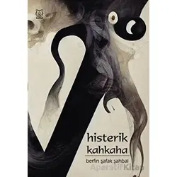 Histerik Kahkaha - Berfin Şafak Şahbal - Luna Yayınları