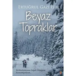 Beyaz Topraklar - Ertuğrul Gazi Işık - Cinius Yayınları