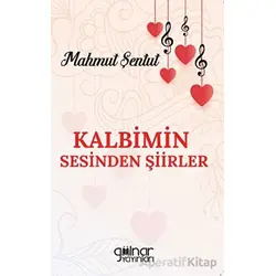 Kalbimin Sesinden Şiirler - Mahmut Şentut - Gülnar Yayınları