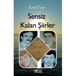 Sensiz Kalan Şiirler - İsmet Gür - Gülnar Yayınları
