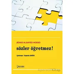 Sözler Öğretmez! - Jehad Alsayed Hosso - İkinci Adam Yayınları