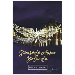 Zümrüdüanka Yolunda - Ülkü Alemdar - İkinci Adam Yayınları