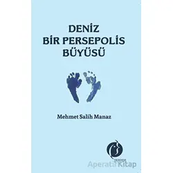 Deniz Bir Persepolis Büyüsü - Mehmet Salih Manaz - Herdem Kitap