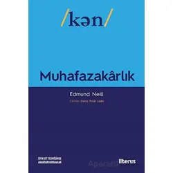 Muhafazakarlık - Edmund Neill - Liberus Yayınları