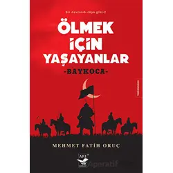 Ölmek İçin Yaşayanlar - Mehmet Fatih Oruç - Arı Sanat Yayınevi