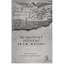 Meşrutiyet Dönemi İran Basını (1905-1907) - Muhammed Meysem Korkmaz - Önsöz Yayıncılık