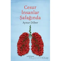 Cesur İnsanlar Şafağında - Aynur Dilber - Muhit Kitap