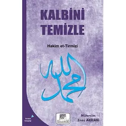 Kalbini Temizle - Hakim et-Tirmizi - Gelenek Yayıncılık