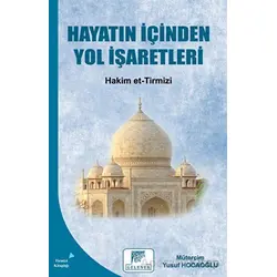 Hayatın İçinden Yol İşaretleri - Hakim et-Tirmizi - Gelenek Yayıncılık