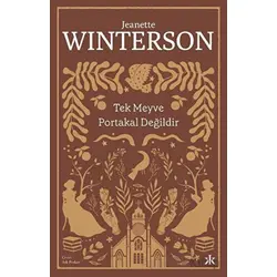 Tek Meyve Portakal Değildir - Jeanette Winterson - Kafka Kitap