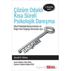 Çözüm Odaklı Kısa Süreli Psikolojik Danışma - Gerald B. Sklare - Pegem Akademi Yayıncılık