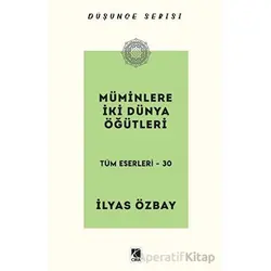 Müminlere İki Dünya Öğütleri - İlyas Özbay - Çıra Yayınları