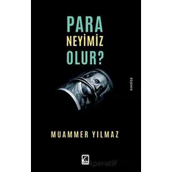 Para Neyimiz Olur? - Muammer Yılmaz - Çıra Yayınları