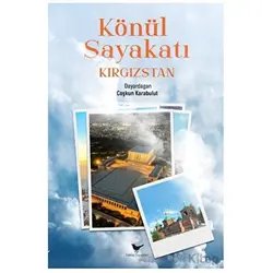 Könül Sayakatı Kırgızstan - Coşkun Karabulut - Günce Yayınları