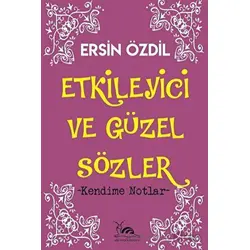 Etkileyici ve Güzel Sözler - Ersin Özdil - Sarmal Kitabevi