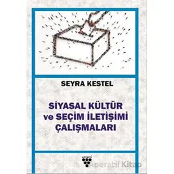 Siyasal Kültür ve Seçim İletişimi Çalışmaları - Seyra Kestel - Urzeni Yayıncılık