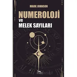 Numeroloji ve Melek Sayıları - Mark Johnson - Sarmal Kitabevi