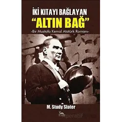 İki Kıtayı Bağlayan Altın Bağ - Mary Study Slater - Sarmal Kitabevi