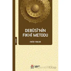 Debusi’nin Fıkhi Metodu - Fatih Yakar - DBY Yayınları