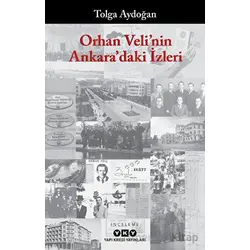 Orhan Velinin Ankaradaki İzleri - Tolga Aydoğan - Yapı Kredi Yayınları