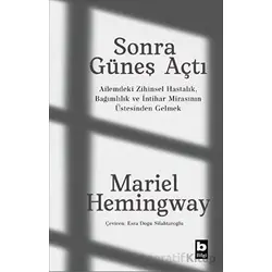 Sonra Güneş Açtı - Mariel Hemingway - Bilgi Yayınevi