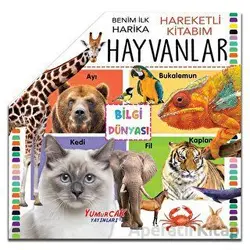 Benim İlk Hareketli Kitabım Hayvanlar - Kolektif - Yumurcak Yayınları