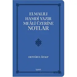 Elmalılı Hamdi Yazır Meali Üzerine Notlar - Ertuğrul Özalp - İşaret Yayınları