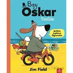Bay Oskar Tatilde - Jim Field - Redhouse Kidz Yayınları